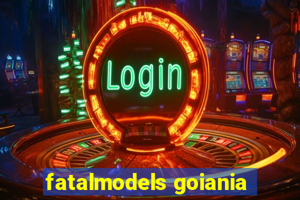 fatalmodels goiania